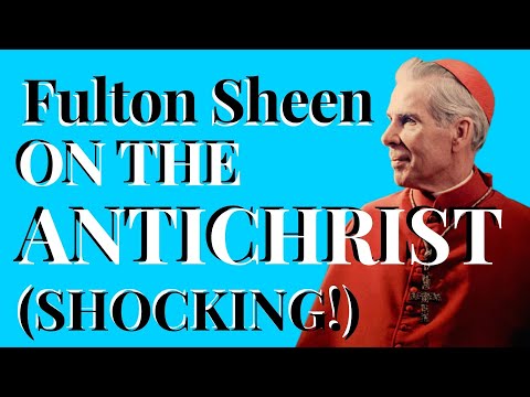 Archbishop FULTON SHEEN on the ANTI-CHRIST And Crisis in the Church