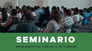 SEMINARIO PARA PASTORES LÍDERES Y SERVIDORES (Parte 1)