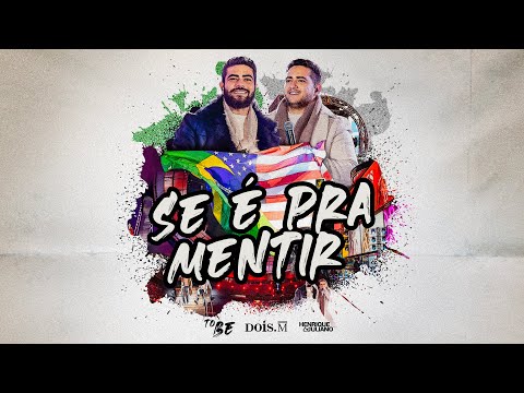 Henrique e Juliano -  SE É PRA MENTIR (To Be Nova Iorque)