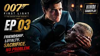 007 First Light EP 03 | He Died In My Arms… | Hindi Gameplay