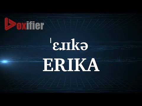 How to Pronunce Erika in English - Voxifier.com