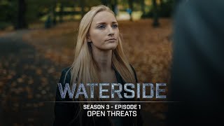 Waterside | Season 3 (2018) | Episode 1: Open Threats