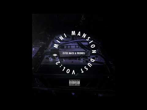 Estee Nack & Friends - #MINIMANSIONDUST VOL. 2 (2018) [Album]
