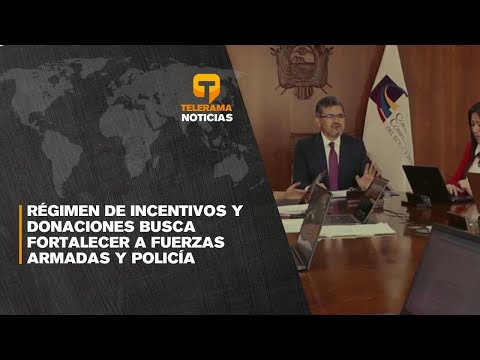 Régimen de incentivos y donaciones busca fortalecer a fuerzas armadas y policía