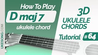 Ukulele chords - Dmaj7 | 3D ukulele chords tutorial # 64