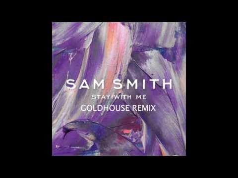 Sam Smith - Stay With Me (GOLDHOUSE remix)