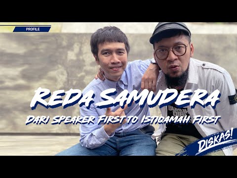 DISKAS EPISODE 32 : REDA SAMUDERA - DARI SPEAKER FIRST KE ISTIQAMAH FIRST