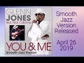 Glenn Jones ft. Nick Colionne - "You And Me"  (Smooth Jazz Cover) w-Lyrics (2019)