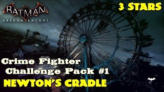 Batman Arkham Knight ★ Crime Fighter Challenge Pack #1 ★ Newton's Cradle [3 Stars]