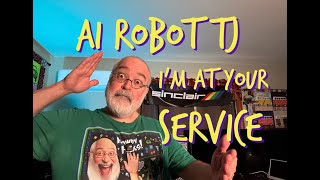 AI Robot TJ At Your Service - What Do You Want Me To Do - Atari ZXSpectrum Amiga Raspberry Pi Speccy