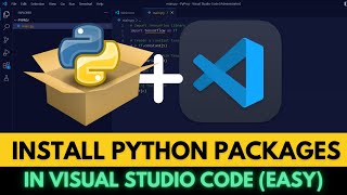 How to Install Python Packages in Visual Studio Code (2023)