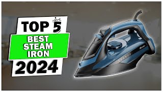 Best Steam Iron Review 2024 - Best Steam Iron 2024 [Don’t Buy One Before Watching This]
