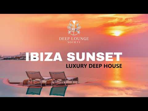 Deep Lounge Society | Luxury Deep House Mix ' Ibiza Sunset Vibes Vol.1