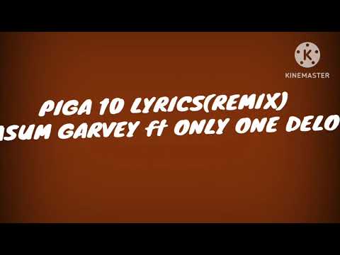 ONLYONEDELO x ASUM GARVEY -PIGA 10(REMIX)-LYRIC VIDEO