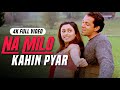 Na Milo Kahin Pyar 4K Video Badal Sonu Nigam Kavita Krishnamurthy Real4KVideo