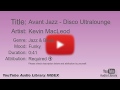 Avant Jazz Disco Ultralounge Kevin MacLeod Jazz Blues Funky YouTube Audio Library BGM