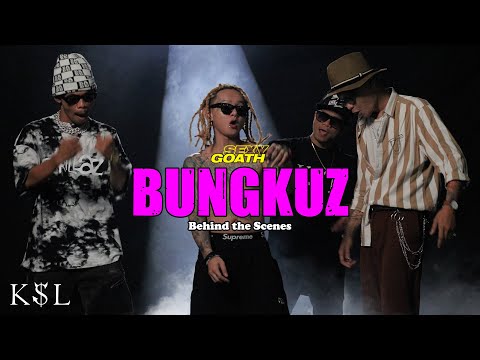Sexy Goath - Bungkuz ft. Jacson Zeran & Astagah Bonie (Behind The Scenes)