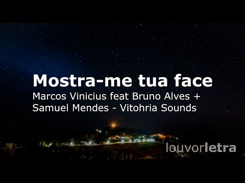 LETRA - Mostra-me tua face - Marcos feat Bruno + Samuel Mendes -Vitohria Sounds