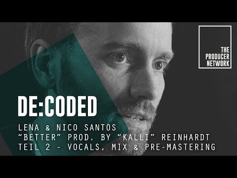 De:Coded – Lena x Nico Santos - "Better" (prod. P. Reinhardt) 2. Vocals | The Producer Network