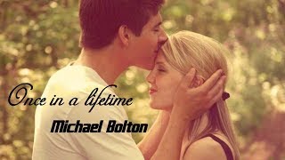 Once In A Lifetime - Michael Bolton (tradução) HD