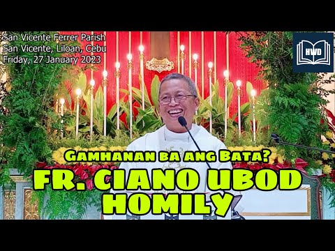 January 27, 2023 - Gamhanan ba ang Bata? Fr Ciano Ubod Homily - Mt. 18:1-5,10