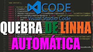 Quebra De Linha Automática No Visual Studio Code