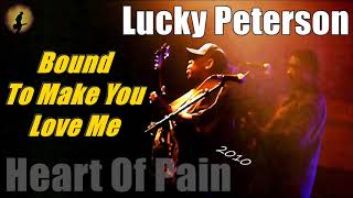 Lucky Peterson - Bound To Make You Love Me (Kostas A~171)