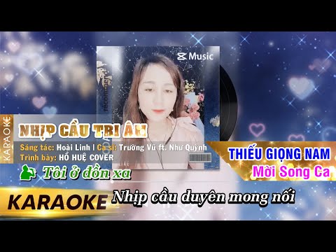 Nhịp Cầu Tri Âm KARAOKE THIẾU GIỌNG NAM | Ho Hue Cover | Mời bạn song ca