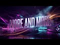 More And More 2025 Techno Remix Club Anthem Version LyraFizz