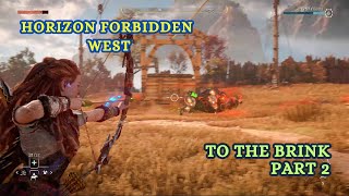 Horizon Forbidden West: To the Brink Gameplay - Part 2