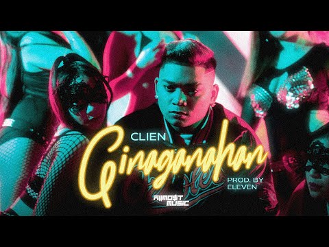 Clien - Ginaganahan (Official Music Video)