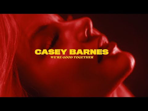 Casey Barnes - We're Good Together (Official Music Video)