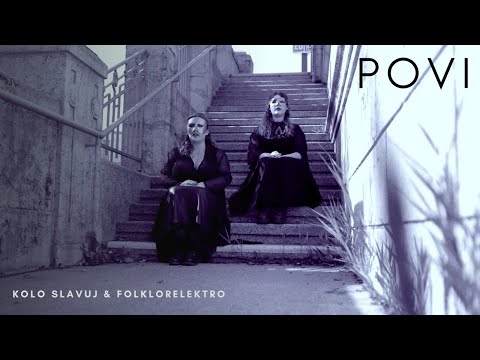 Kolo Slavuj & Folklorelektro - Povi (Official Video)