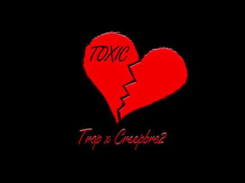 Trap x Creepbro2 - Toxic
