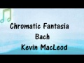 CHROMATIC FANTASIA BACH BWV 930 Kevin MacLeod Royalty Free Classical Music