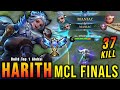 37 Kills + 2x MANIAC!! MCL Finals Harith Monster Gold Laner!! - Build Top 1 Global Harith ~ MLBB