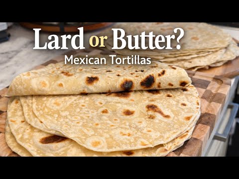 Mexican Flour Tortillas – Lard vs Butter | Which One Is Better?