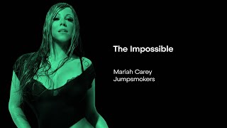 Mariah Carey VS JumpSmokers - The Impossible
