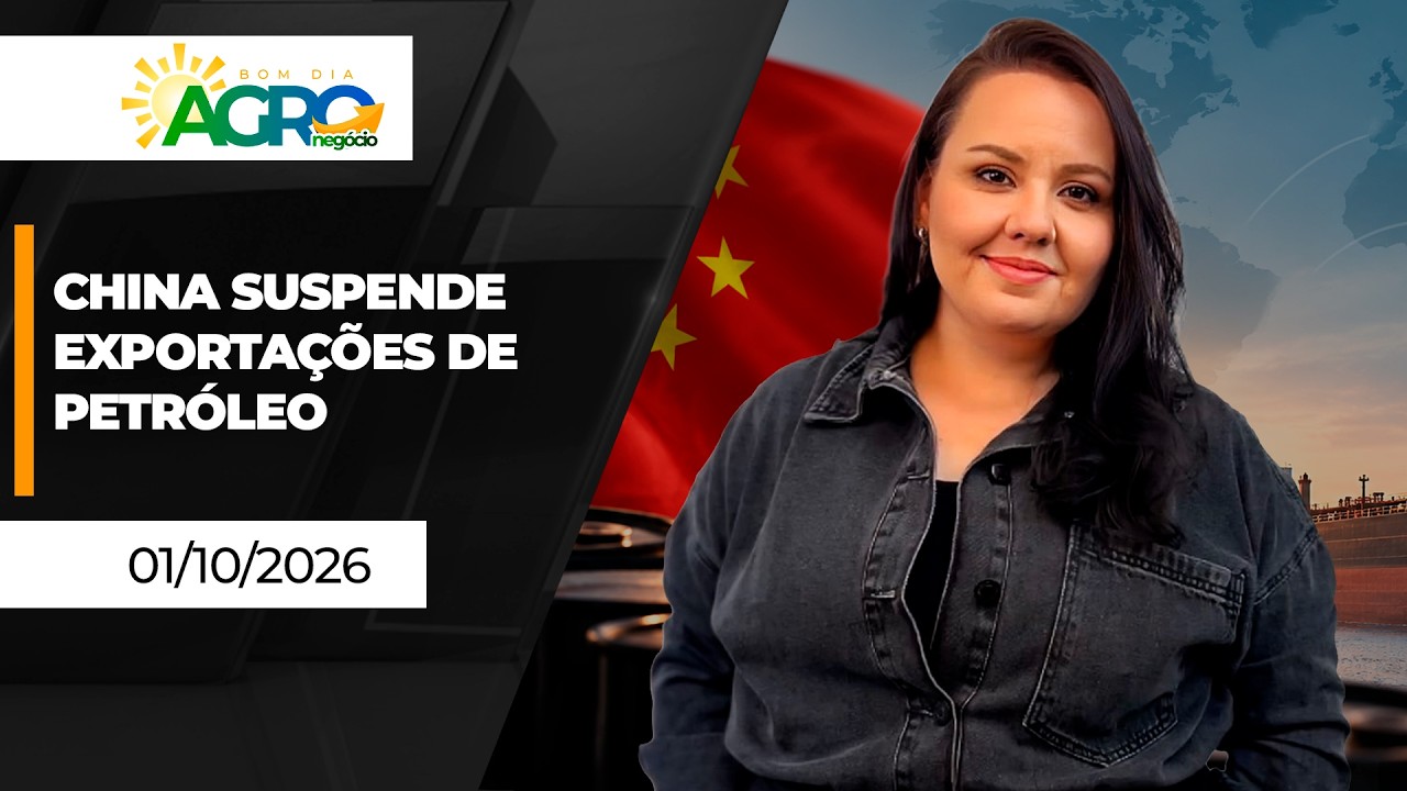 Bom Dia Agro - China suspende exportações de petróleo