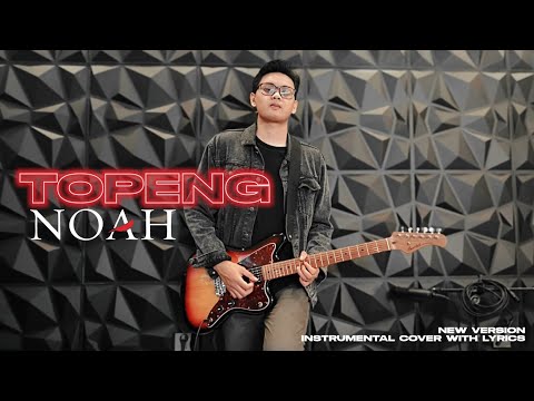 NOAH - TOPENG New Version 2024 (FULL Instrumental) Cover | HQ Audio + Lyrics | 4K