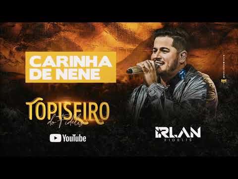 Carinha De Nenê - Irlan Fidelis