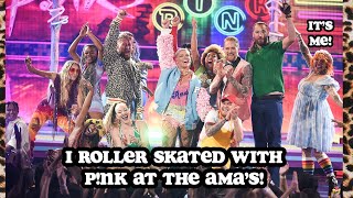 I ROLLER SKATED IN THE AMERICAN MUSIC AWARDS WITH P!NK: STORYTIME