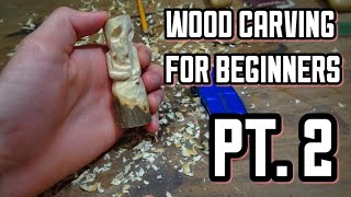 (The Basics) How To Wood Carve Pt. 2