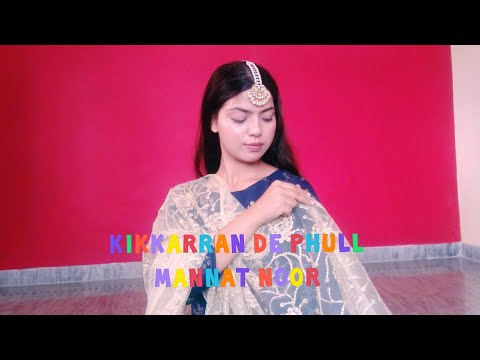 KIKKARRAN DE PHULL - munda hi chahida/ mannat noor/ choreographed by kirti