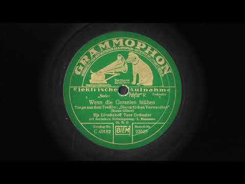 Wenn die Geranien blühen *1930 - Ilja Livschakoff Tanz-Orchester, Leo Monosson