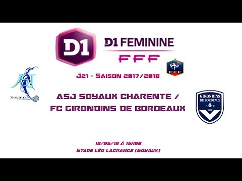 D1F - 2017/2018 - J21 - ASJ Soyaux / FCG Bordeaux - 19-05-18 - Le Live