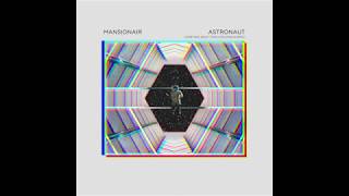 Mansionair - Astronaut - Something About Your Love (Marius Remix)