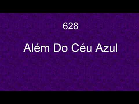 Harpa Cristã 628 - Além Do Céu Azul