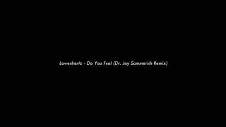 Lowenhertz - Do You Feel (Dr. Jay Summerish Remix)