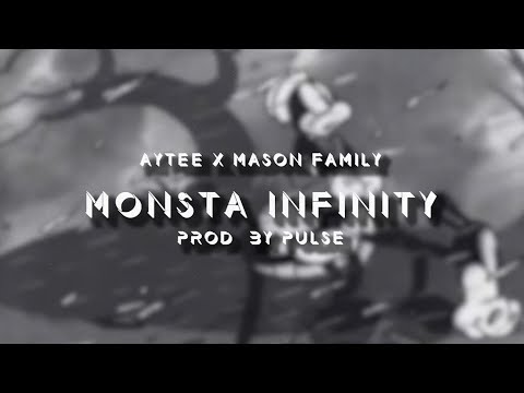 Aytee X Mason Family - MONSTA Infinity (prod. PULSE)